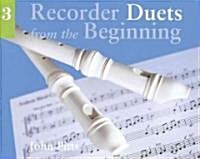 Recorder Duets from the Beginning 3 (Paperback, Student)