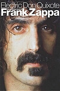 Electric Don Quixote: The Story of Frank Zappa (Paperback, 2 Revised edition)