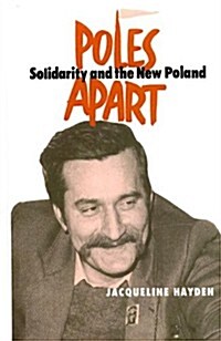 Poles Apart Cb : Solidarity and The New Poland (Hardcover)