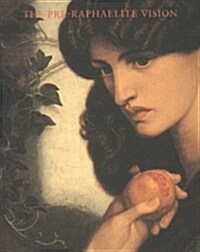The Pre-Raphaelite Vision (Paperback)
