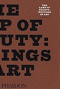 Ruskin: The Lamp of Beauty: Writings on Art (Paperback, 3, Revised)