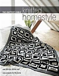 Knitted Homestyle : Over 20 Chic, Stylish and Cosy Projects for the Home (Paperback)
