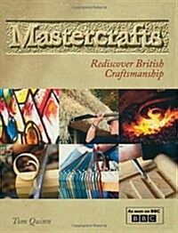 Mastercrafts : Rediscover British Craftsmanship (Paperback)