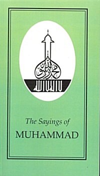 The Sayings of Muhammad (Paperback)