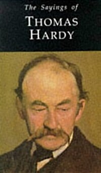 The Sayings of Thomas Hardy (Paperback)