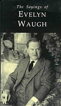 The Sayings of Evelyn Waugh (Paperback)