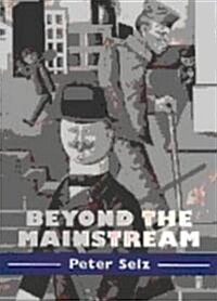 Beyond the Mainstream : Essays on Modern and Contemporary Art (Paperback)