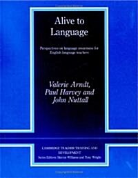 Alive to Language : Perspectives on Language Awareness for English Language Teachers (Hardcover, illustrated ed)