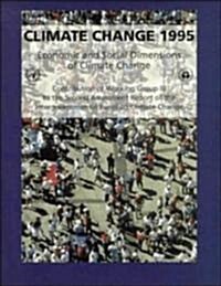 Climate Change 1995: Economic and Social Dimensions of Climate Change: Contribution of Working Group III to the Second Assessment Report of the Interg (Paperback)