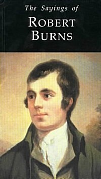 The Sayings of Robert Burns (Paperback)