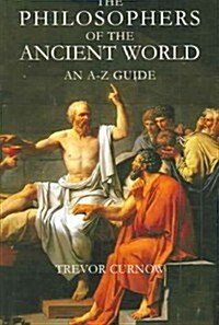 The Philosophers of the Ancient World : An A-Z Guide (Paperback)