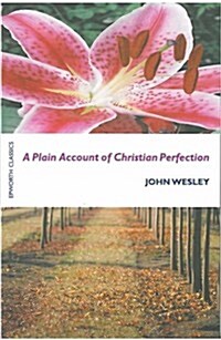 A Plain Account of Christian Perfection (Paperback)
