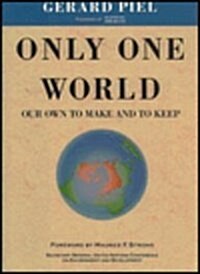 Only One World: Our Own to Make and to Keep (Hardcover)