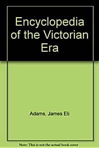 Encyclopedia of the Victorian Era Set (Hardcover)