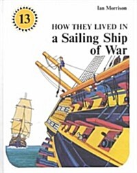 How They Lived in a Sailing Ship of War (Hardcover)