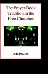 The Prayer Book Tradition in the Free Churches (Hardcover)