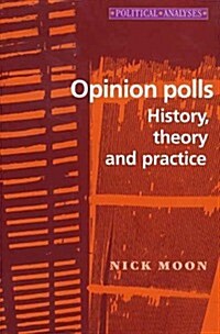 Opinion Polls: History, Theory and Practice (Paperback)