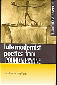 Late Modernist Poetics : From Pound to Prynne (Hardcover)