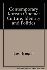 Contemporary Korean Cinema : Culture, Identity and Politics (Hardcover)