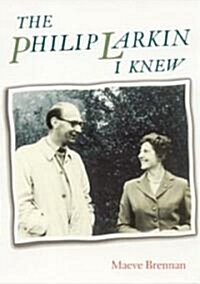 The Philip Larkin I Knew (Paperback)