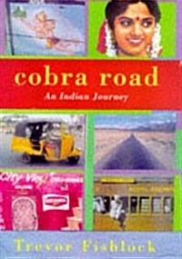 Cobra Road: An Indian Journey (Hardcover)