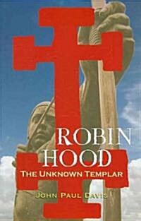 Robin Hood: The Unknown Templar (Paperback, New)