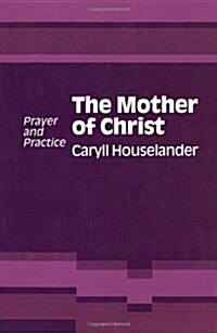 The Mother of Christ (Paperback)