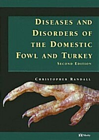 Diseases and Disorders of the Domestic Fowl and Turkey (Hardcover, 2nd)