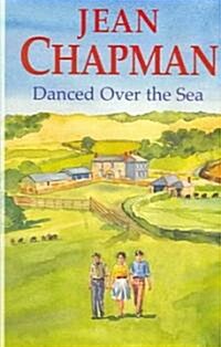 Danced over the Sea (Hardcover)
