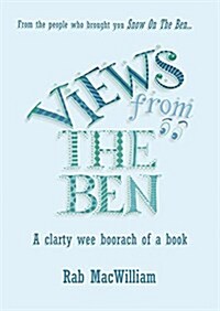 Views from the Ben : A clarty wee boorach of a book (Paperback)