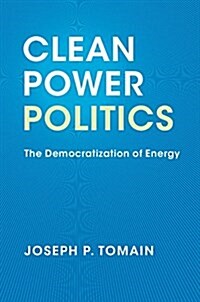 Clean Power Politics : The Democratization of Energy (Hardcover)