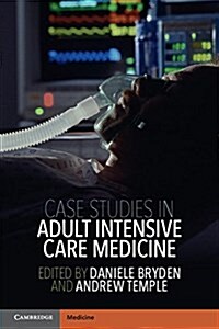 Case Studies in Adult Intensive Care Medicine (Paperback)