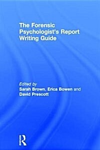 The Forensic Psychologists Report Writing Guide (Hardcover)