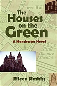 The Houses on the Green : A Manchester Novel (Paperback)