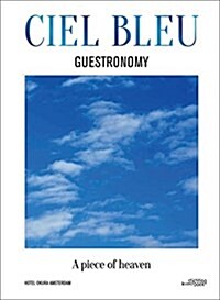 Ciel Bleu Guestronomy: A Piece of Heaven (Hardcover)