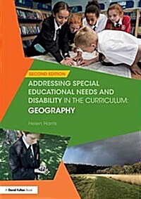 Addressing Special Educational Needs and Disability in the Curriculum: Geography (Paperback, 2 ed)