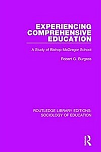 Experiencing Comprehensive Education : A Study of Bishop Mcgregor School (Hardcover)