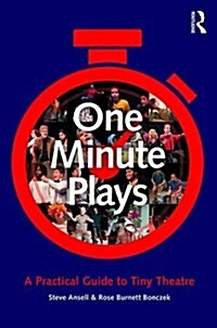 One Minute Plays : A Practical Guide to Tiny Theatre (Paperback)