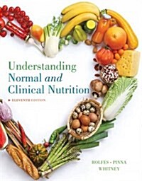 Understanding Normal and Clinical Nutrition (Hardcover, 11)