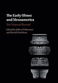 The Early Olmec and Mesoamerica : The Material Record (Hardcover)