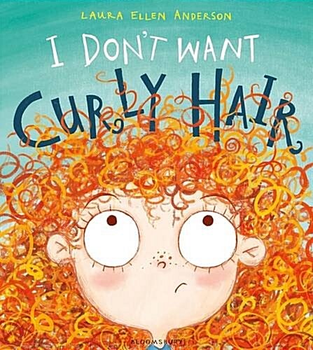 I Dont Want Curly Hair! (Paperback)