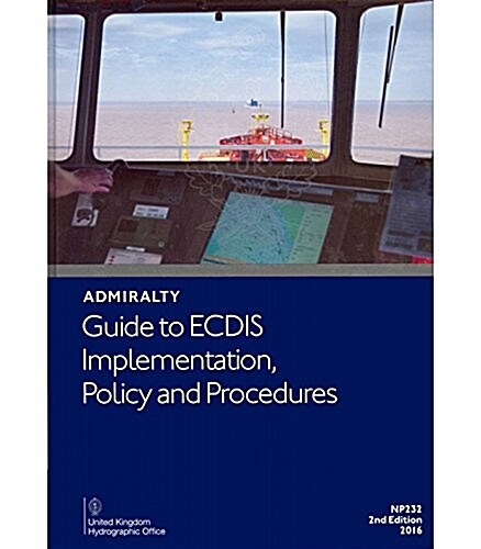 Admiralty Guide to ECDIS Implementation, Policy and Procedures (Paperback, 5 Revised edition)