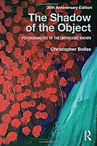 The Shadow of the Object : Psychoanalysis of the Unthought Known (Paperback)