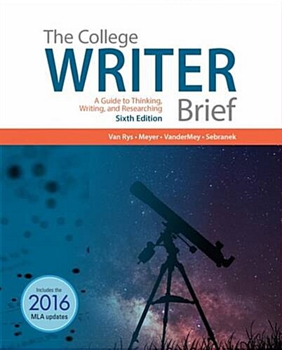 The College Writer: A Guide to Thinking, Writing, and Researching, Brief (Paperback, 6)