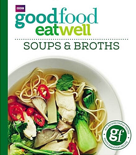 Good Food: Eat Well Soups and Broths (Paperback)