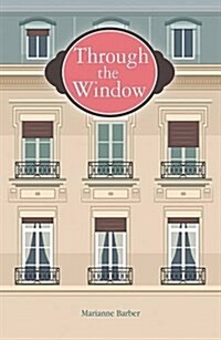 THROUGH THE WINDOW (Paperback)