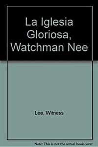 La Iglesia Gloriosa, Watchman Nee (Audio Cassette)