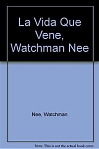 La Vida Que Vene, Watchman Nee (Audio Cassette)