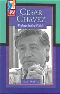 Cesar Chavez: Fighter in the Fields (Paperback)