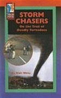 Storm Chasers: On the Trail of Deadly Tornadoes (Paperback)